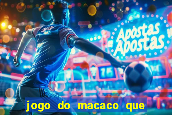 jogo do macaco que ganha dinheiro